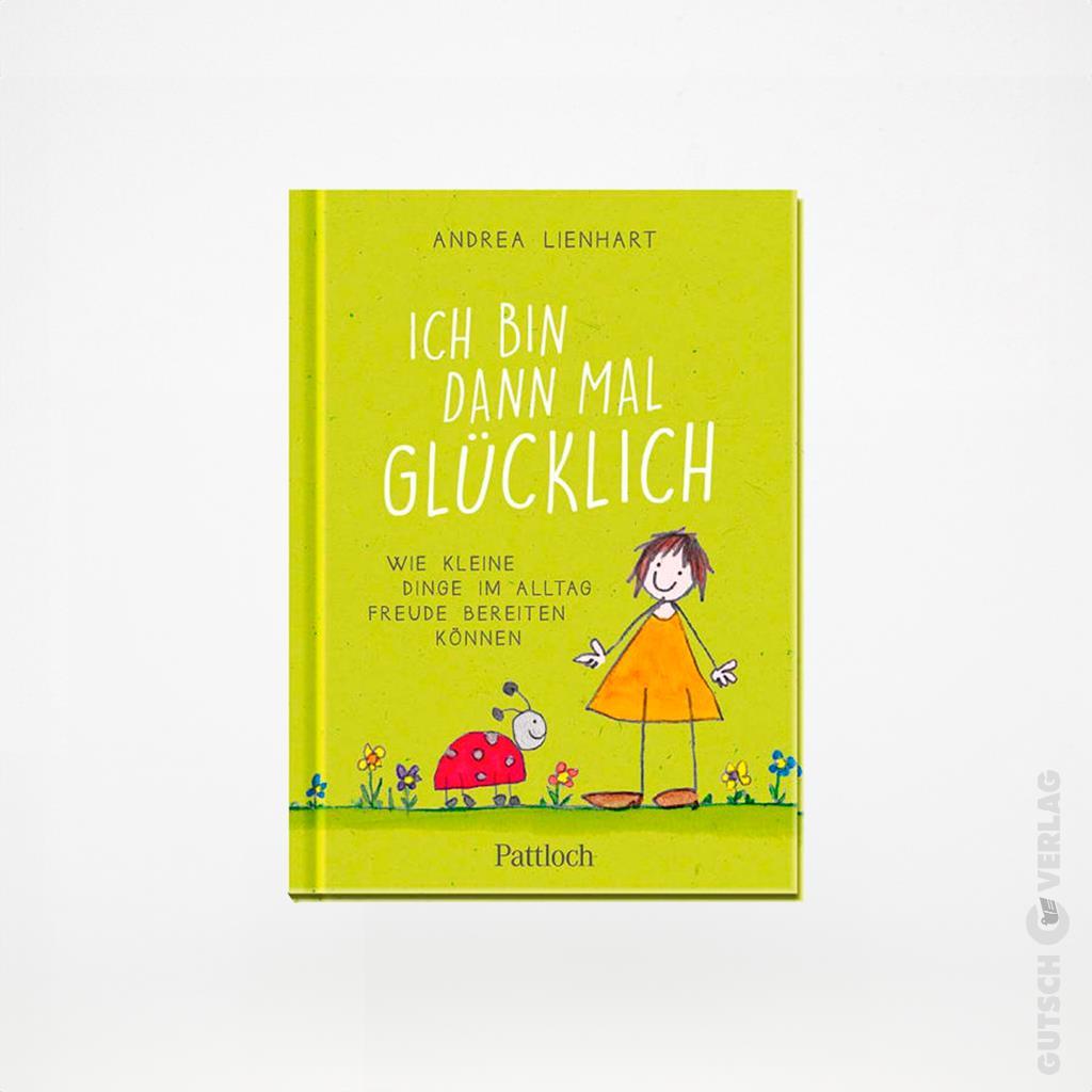 Cover des Buches „Ich bin dann mal glücklich“ von Andrea Lienhart mit farbenfroher Illustration.