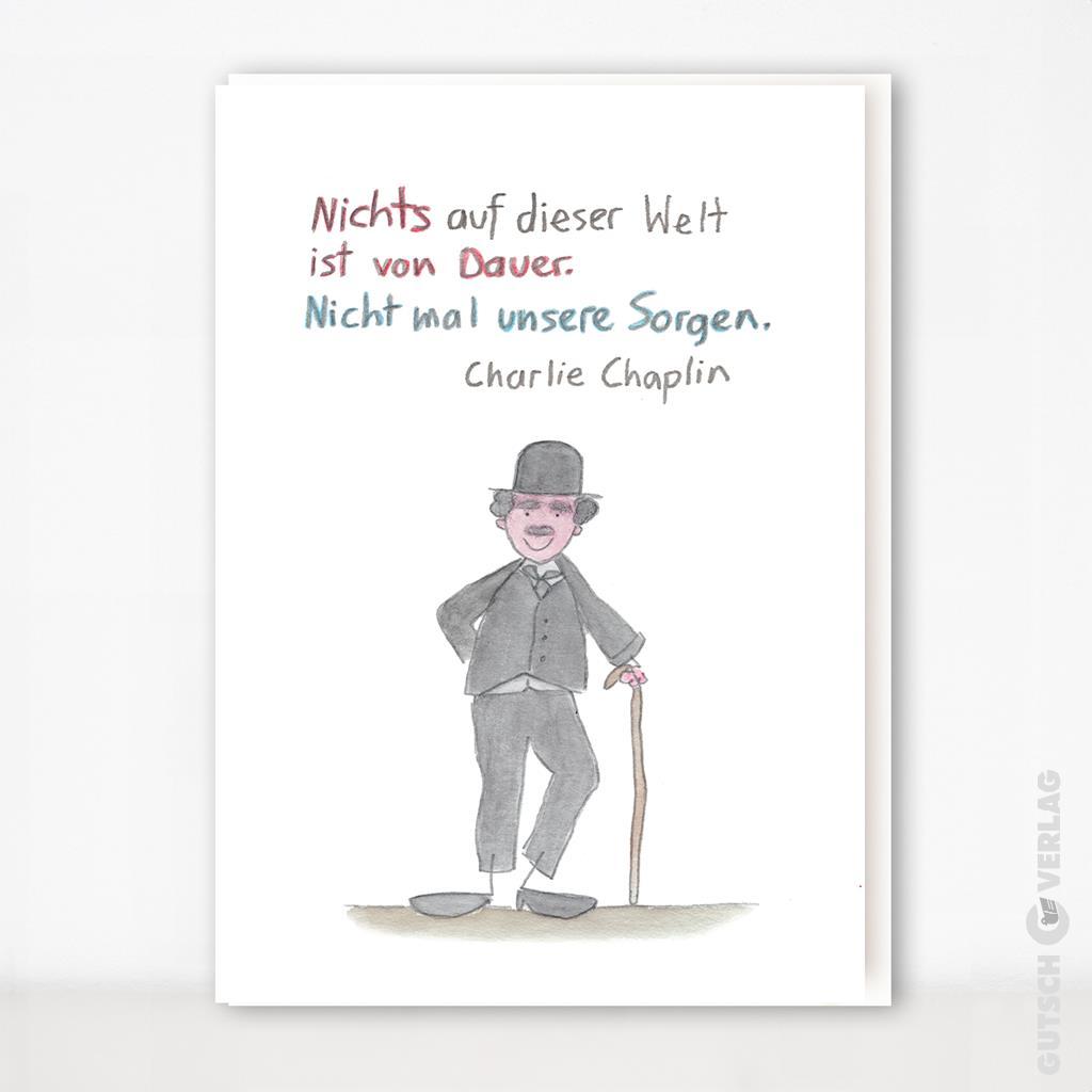 Illustration mit einem Zitat von Charlie Chaplin über die Vergänglichkeit des Lebens und der Sorgen.